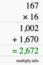 How to calculate 167 times 16 using long multiplication How to calculate 167 times 16 using long multiplication