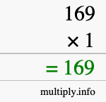 How to calculate 169 times 1 using long multiplication