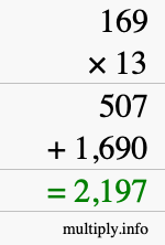 How to calculate 169 times 13 using long multiplication How to calculate 169 times 13 using long multiplication