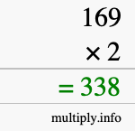 How to calculate 169 times 2 using long multiplication How to calculate 169 times 2 using long multiplication