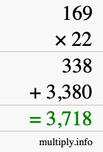 How to calculate 169 times 22 using long multiplication How to calculate 169 times 22 using long multiplication