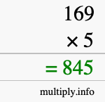 How to calculate 169 times 5 using long multiplication How to calculate 169 times 5 using long multiplication