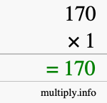 How to calculate 170 times 1 using long multiplication How to calculate 170 times 1 using long multiplication