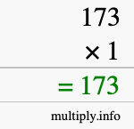 How to calculate 173 times 1 using long multiplication How to calculate 173 times 1 using long multiplication