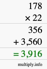 How to calculate 178 times 22 using long multiplication How to calculate 178 times 22 using long multiplication