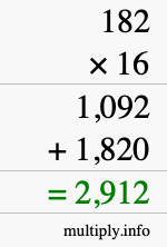 How to calculate 182 times 16 using long multiplication How to calculate 182 times 16 using long multiplication