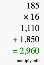 How to calculate 185 times 16 using long multiplication How to calculate 185 times 16 using long multiplication