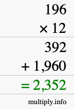 How to calculate 196 times 12 using long multiplication How to calculate 196 times 12 using long multiplication