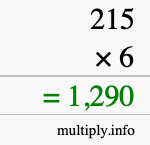 How to calculate 215 times 6 using long multiplication How to calculate 215 times 6 using long multiplication