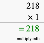 How to calculate 218 times 1 using long multiplication
