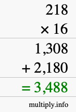 How to calculate 218 times 16 using long multiplication How to calculate 218 times 16 using long multiplication