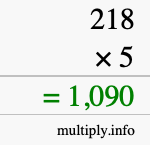 How to calculate 218 times 5 using long multiplication How to calculate 218 times 5 using long multiplication