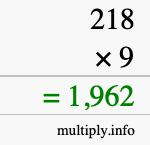 How to calculate 218 times 9 using long multiplication How to calculate 218 times 9 using long multiplication