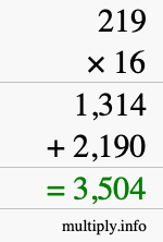 How to calculate 219 times 16 using long multiplication How to calculate 219 times 16 using long multiplication