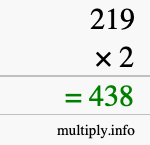 How to calculate 219 times 2 using long multiplication How to calculate 219 times 2 using long multiplication