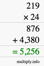 How to calculate 219 times 24 using long multiplication How to calculate 219 times 24 using long multiplication