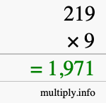 How to calculate 219 times 9 using long multiplication How to calculate 219 times 9 using long multiplication