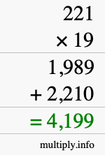 How to calculate 221 times 19 using long multiplication How to calculate 221 times 19 using long multiplication