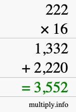 How to calculate 222 times 16 using long multiplication How to calculate 222 times 16 using long multiplication