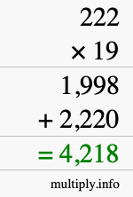 How to calculate 222 times 19 using long multiplication How to calculate 222 times 19 using long multiplication