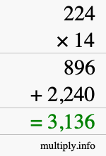 How to calculate 224 times 14 using long multiplication How to calculate 224 times 14 using long multiplication