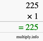 How to calculate 225 times 1 using long multiplication