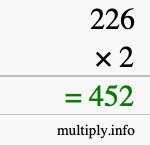 How to calculate 226 times 2 using long multiplication How to calculate 226 times 2 using long multiplication