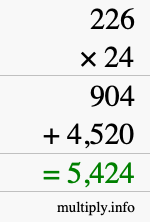 How to calculate 226 times 24 using long multiplication How to calculate 226 times 24 using long multiplication