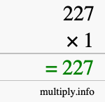 How to calculate 227 times 1 using long multiplication