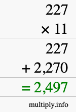 How to calculate 227 times 11 using long multiplication How to calculate 227 times 11 using long multiplication