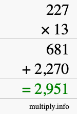 How to calculate 227 times 13 using long multiplication How to calculate 227 times 13 using long multiplication