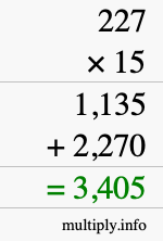 How to calculate 227 times 15 using long multiplication How to calculate 227 times 15 using long multiplication