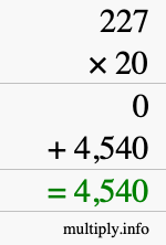 How to calculate 227 times 20 using long multiplication How to calculate 227 times 20 using long multiplication