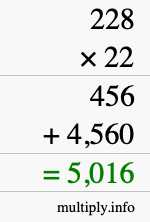 How to calculate 228 times 22 using long multiplication How to calculate 228 times 22 using long multiplication