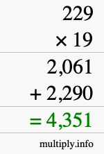 How to calculate 229 times 19 using long multiplication How to calculate 229 times 19 using long multiplication
