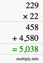 How to calculate 229 times 22 using long multiplication How to calculate 229 times 22 using long multiplication