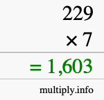 How to calculate 229 times 7 using long multiplication How to calculate 229 times 7 using long multiplication