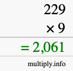 How to calculate 229 times 9 using long multiplication How to calculate 229 times 9 using long multiplication