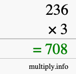 How to calculate 236 times 3 using long multiplication How to calculate 236 times 3 using long multiplication