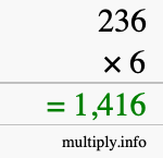 How to calculate 236 times 6 using long multiplication How to calculate 236 times 6 using long multiplication