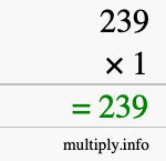 How to calculate 239 times 1 using long multiplication