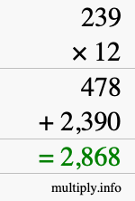 How to calculate 239 times 12 using long multiplication How to calculate 239 times 12 using long multiplication