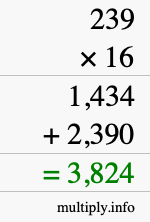 How to calculate 239 times 16 using long multiplication How to calculate 239 times 16 using long multiplication