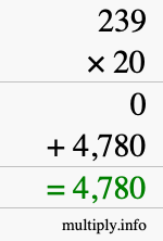 How to calculate 239 times 20 using long multiplication How to calculate 239 times 20 using long multiplication
