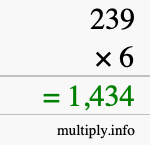 How to calculate 239 times 6 using long multiplication How to calculate 239 times 6 using long multiplication