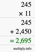 How to calculate 245 times 11 using long multiplication How to calculate 245 times 11 using long multiplication