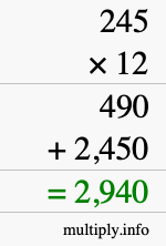 How to calculate 245 times 12 using long multiplication How to calculate 245 times 12 using long multiplication