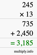 How to calculate 245 times 13 using long multiplication How to calculate 245 times 13 using long multiplication