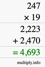 How to calculate 247 times 19 using long multiplication How to calculate 247 times 19 using long multiplication