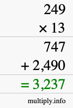 How to calculate 249 times 13 using long multiplication How to calculate 249 times 13 using long multiplication